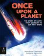 Text: "ONCE UPON A PLANET: THE STORY OF EARTH FROM STARDUST TO OUR FIRST STEPS." Illustration eines Meteoriten im Weltraum.