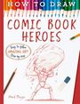 "How to Draw Comic Book Heroes" in bunten Buchstaben, Illustration: Held hebt einen Felsen, Bleistift und Radiergummi daneben.
