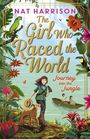 Nat Harrison: The Girl Who Raced the World: Journey Into the Jungle, Buch