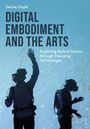 Denise Doyle (University of Wolverhampton): Digital Embodiment and the Arts, Buch