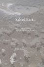 "Salted Earth", "Poetics of Place and Migration Through Four Artistic Journeys", "Katy Beinart". Salzbedeckter Boden.