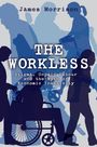 „The Workless: Stigma, Unpaid Labour and the Myth of Economic Inactivity“ steht in Großbuchstaben vor Silhouetten.