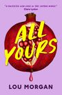 "A fantastic new voice in the sapphic world." Clare Lydon. Titel: All Yours. Autor: Lou Morgan. Geöffneter Granatapfel.