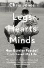Titel: Legs Hearts Minds. Untertitel: How Burnley Football Club Saved My Life. Person trägt Netz mit Fußbällen auf dem Rücken.