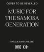 Text oben: "COVER TO BE REVEALED"; Titel: "MUSIC FOR THE SAMOSA GENERATION"; Autorin: "NATALIE RANIA WILLBE"; Logos unten.