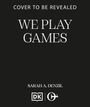 Sarah A. Denzil: We Play Games, Buch