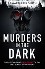 Edward Abel Smith: Murders in the Dark, Buch