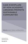 Sarah K Tribelhorn: Case Exemplars of How Academic Libraries Promote Sustainable Communities, Buch