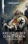 Steven B Fisher: Warhammer 40.000 - Kreuzzug der Gebrochenen, Buch