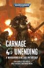 „CARNAGE UNENDING: A Warhammer 40,000 Anthology.“ Düsterer Krieger in Rüstung, umgeben von Flammen und Kampf.