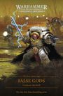 „WARHAMMER THE HORUS HERESY“, „FALSE GODS“, „Graham McNeill“. Illustration von Kriegern in futuristischer Rüstung im Kampf.