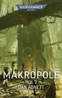 Text: WARHAMMER 40,000, MAKROPOLE, TEIL 2, DAN ABNETT. 

Illustration: Futuristische, industrielle Megastadt mit riesigen Strukturen und Arbeitern.