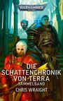 Text: "WARHAMMER 40,000", "DIE SCHATTENCHRONIK VON TERRA SAMMELBAND CHRIS WRAIGHT". Zwei gerüstete Figuren in einer Kathedrale.