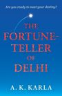 A. K. Karla: The Fortune-Teller Of Delhi, Buch
