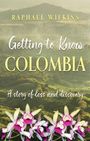 Raphael Wilkins: Getting to Know Colombia, Buch