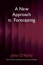 John O'Reilly: A New Approach to Forecasting, Buch