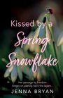 Jenna Bryan: Kissed by a Spring Snowflake, Buch