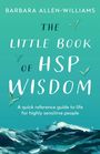 Barbara Allen-Williams: The Little Book of HSP Wisdom, Buch