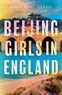 John Xiao Zhang: Beijing Girls In England, Buch