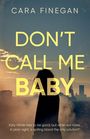 Cara Finegan: Don't Call Me Baby, Buch