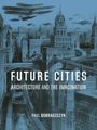 Paul Dobraszczyk: Future Cities, Buch