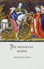 Anastasija Ropa: The Medieval Horse, Buch