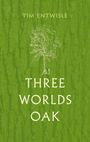 Oben steht „Tim Entwisle“, darunter "Three Worlds Oak". Illustration eines Baums, grüner Hintergrund mit Baumrindenstruktur.