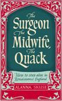 Alanna Skuse: The Surgeon, The Midwife, The Quack, Buch