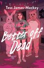 Tess James-Mackey: Better off Dead, Buch