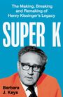 "The Making, Breaking and Remaking of Henry Kissinger’s Legacy. SUPER K. Barbara J. Keys." Porträt eines Mannes, Anzug orange.
