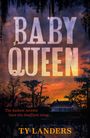 Text: "BABY QUEEN", "The darkest secrets have the deadliest sting...", "TY LANDERS". Silhouette eines Hauses bei Sonnenuntergang.