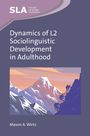 Mason A. Wirtz: Dynamics of L2 Sociolinguistic Development in Adulthood, Buch