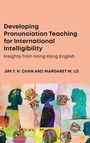 Jim Y. H. Chan: Developing Pronunciation Teaching for International Intelligibility, Buch