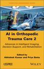 Titel: "AI in Orthopedic Trauma Care 2". Subtitel beschreibt Fortschritte in Bildgebung, Entscheidungshilfe und Rehabilitation.