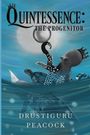 "QUINTESSENCE: THE PROGENITOR" oben, darunter "DRUSTIGURU PEACOCK". Illustration: Oktopus mit Krone, Schildkröte und Delphin.