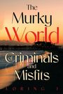 J. Loring: The Murky World of Criminals and Misfits, Buch