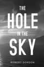 Robert Gordon: The Hole in The Sky, Buch