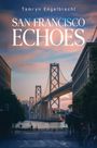 "San Francisco Echoes", Tamryn Engelbrecht. Eine Brücke bei Sonnenuntergang zwischen hohen Gebäuden, ruhige Straße.