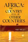 Text: "AFRICA: THE COUNTRY FULL OF OTHER COUNTRIES, MIKE SHEALY." Ein schwarzer Elefant vor einem orangen Sonnenuntergang.