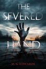 „THE SEVERED HAND“, darunter „M. S. EDWARDS“. Eine blutige Hand ragt aus dunklem Wasser, umgeben von einer düsteren Landschaft.