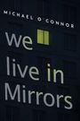 Text: "Micheal O'Connor", "we live in Mirrors". Ein Gebäude mit erleuchteten Fenstern im Dunkeln.
