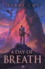 Darby Cox: A Day of Breath, Buch