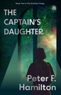 Text: "The Captain's Daughter", "Peter F. Hamilton", "Book Two in The Arkship Trilogy". Silhouette einer Person vor buntem Weltraum.
