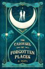 Text: "The Carousel of Forgotten Places, S. Hati." Illustration: Zwei silhouettierte Menschen stehen auf einer Mondsichel.
