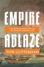 Tom Cutterham: Empire Ablaze, Buch