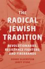 "THE RADICAL JEWISH TRADITION" in weißer Schrift. Darunter "Revolutionaries, Resistance Fighters, and Firebrands". Hintergrund: Marsch.