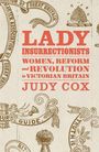 Judy Cox: Lady Insurrectionists, Buch