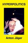 Anton Jäger: Hyperpolitics, Buch