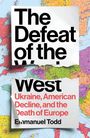 "The Defeat of the West: Ukraine, American Decline, and the Death of Europe" von Emmanuel Todd. Hintergrund: bunte Weltkarte.