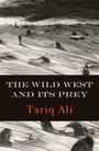 Text: "THE WILD WEST AND ITS PREY, Tariq Ali". Illustration: Dunkle, stürmische Landschaft mit verteilten, liegenden Figuren.